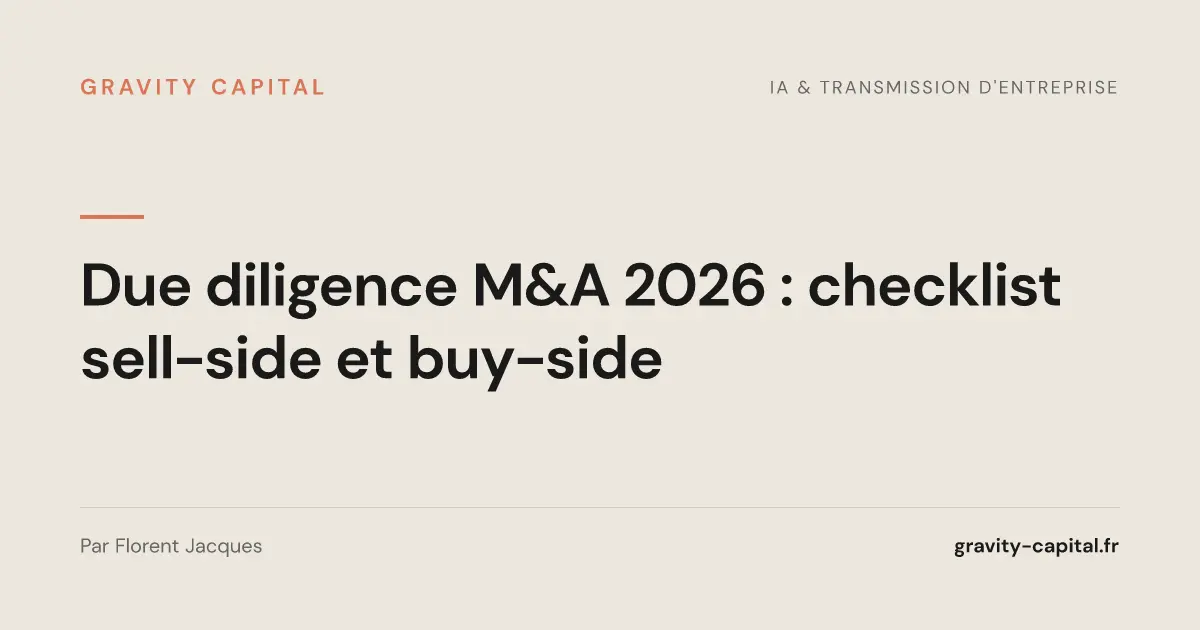 Due diligence M&A 2026 : checklist sell-side et buy-side